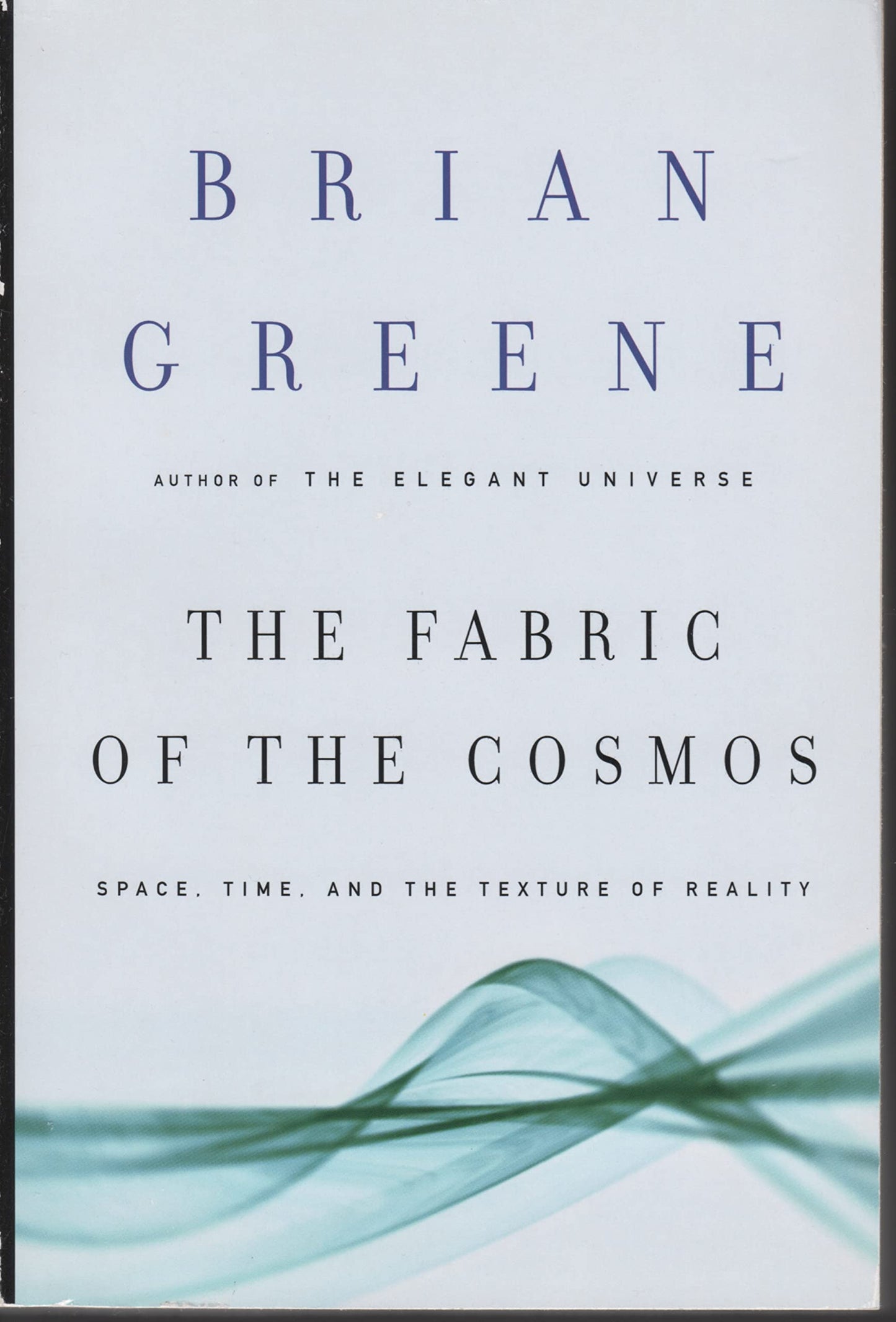 The Fabric of the Cosmos: Space, Time, and the Texture of Reality