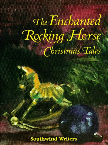 The Enchanted Rocking Horse: Christmas Tales