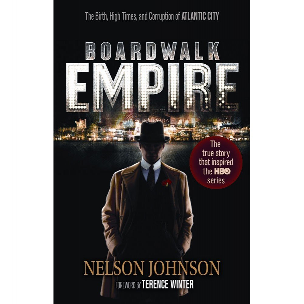 Boardwalk Empire: The Birth, High Times, and Corruption of Atlantic City