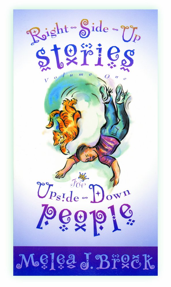 Right Side Up Stories for Upside Down People