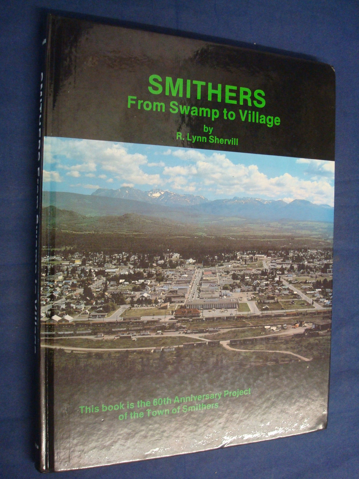 Smithers - From Swamp to Village: 1921-1981