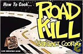 How to Cook Roadkill: "Goremet Cooking"