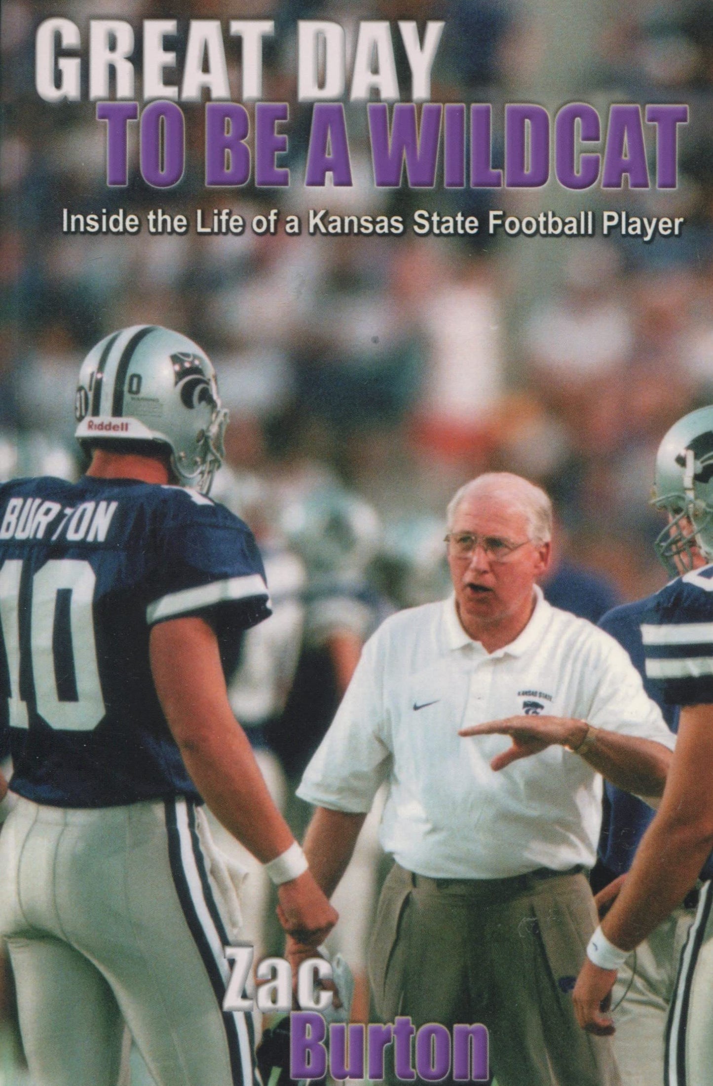 Great Day To Be A Wildcat (Inside the Life of a Kansas State Football Player)