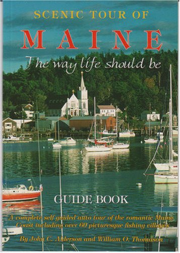 Scenic Tour of Maine, the Way Life Should Be (Guide Book)