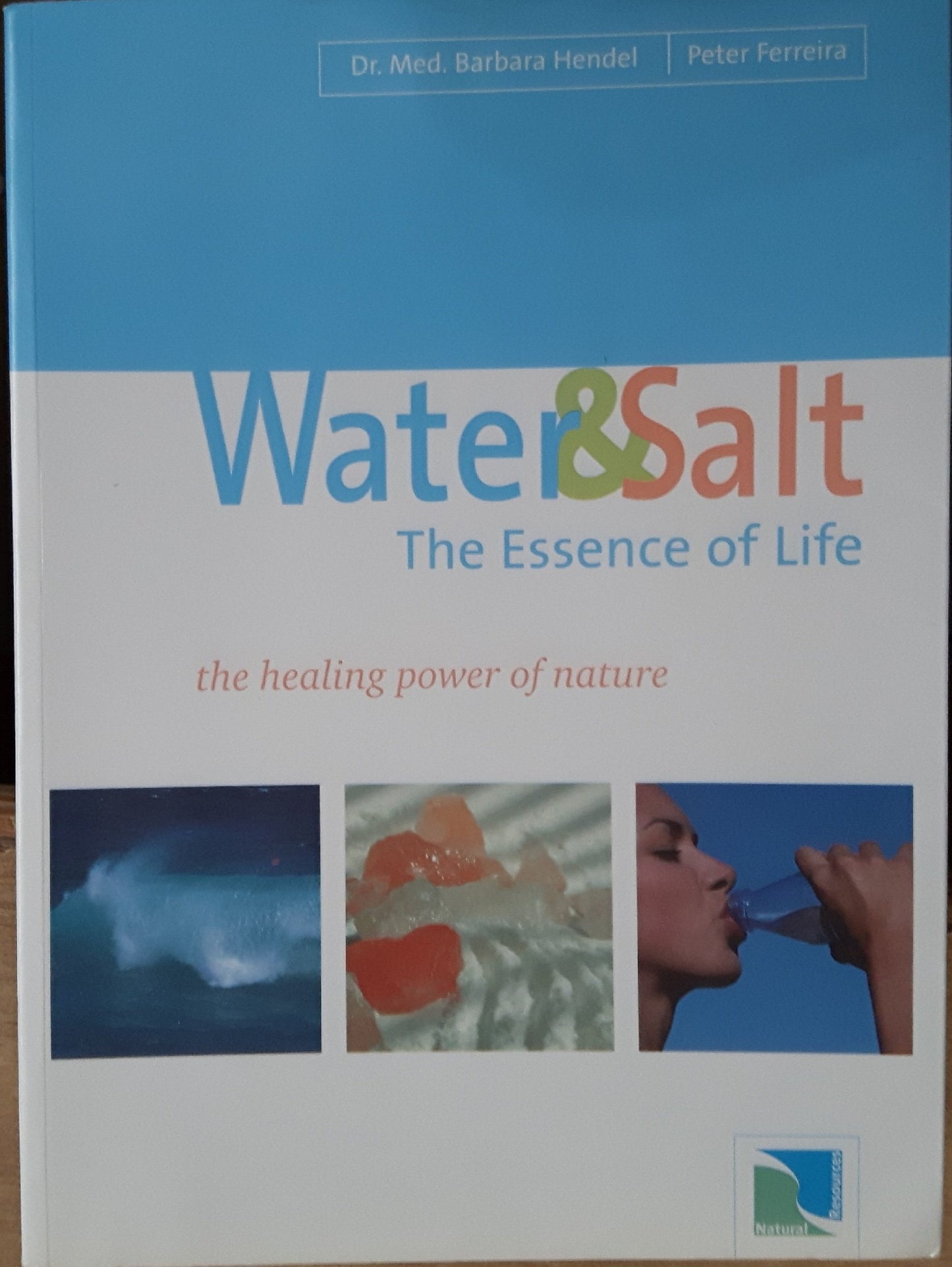Water & Salt, the Essence of Life: The Healing Power of Nature