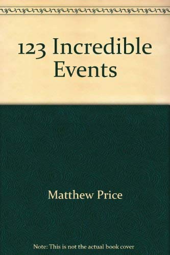 123 Incredible Events That Shook the World and Transformed the Church