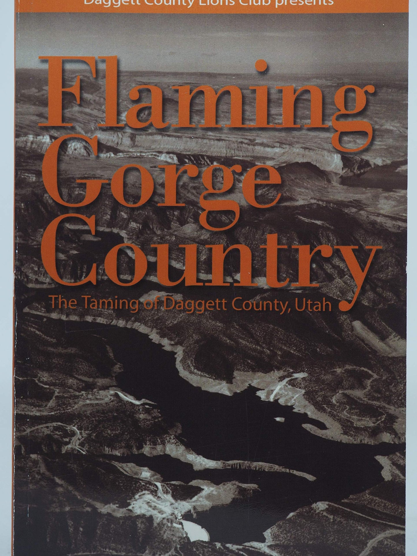 Flaming Gorge Country: The Taming of Daggett County, Utah