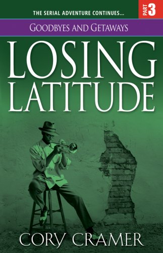 Losing Latitude Part 3: Goodbyes and Getaways