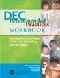 DEC Recommended Practices Workbook : Improving Practices for Young Children with Special Needs and Their Families