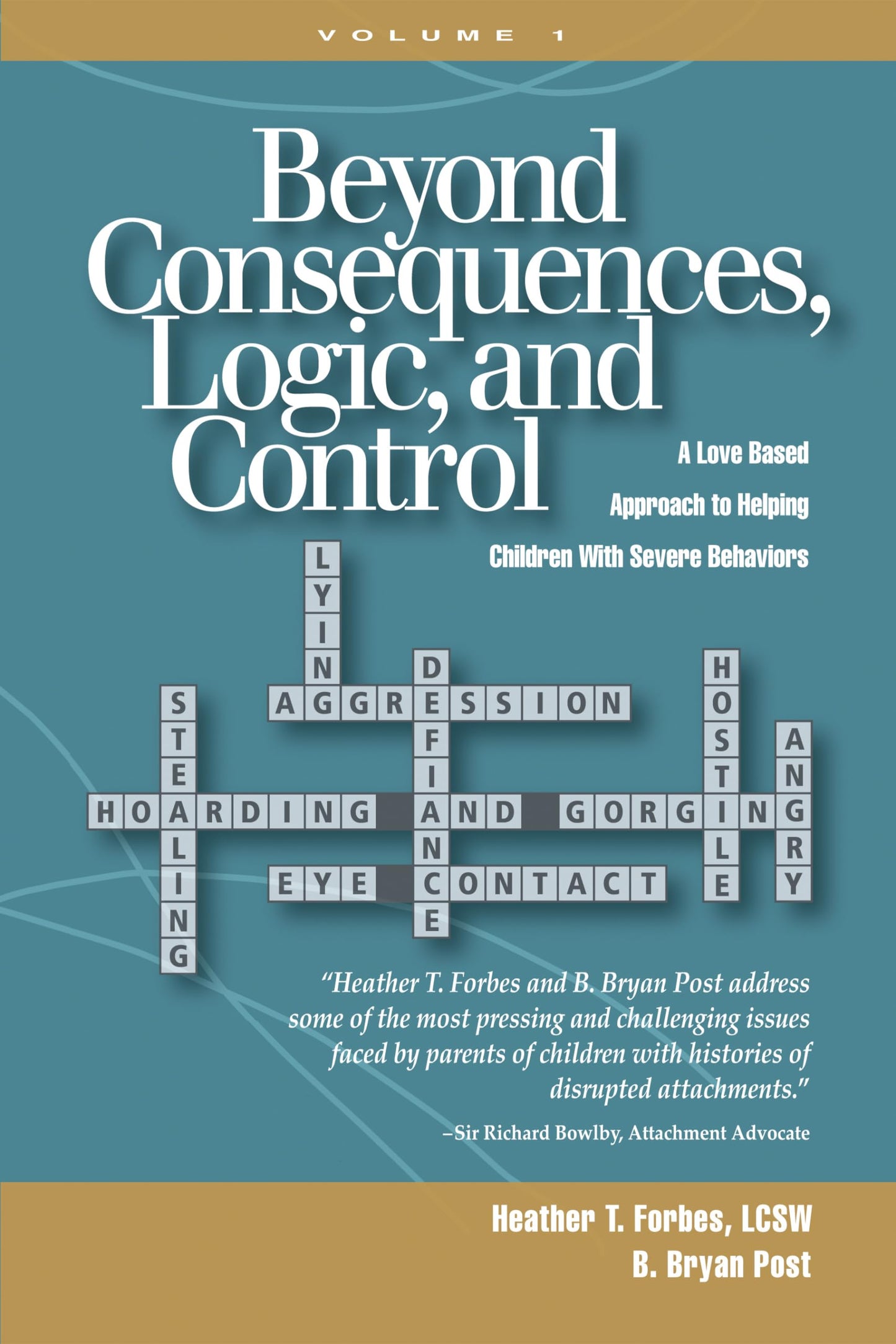Beyond Consequences, Logic, and Control: A Love-Based Approach to Helping Attachment-Challenged Children With Severe Behaviors