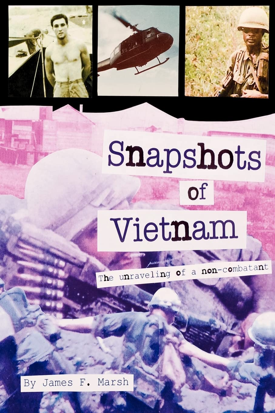 Snapshots of Vietnam: The Unraveling of a Non-Combatant