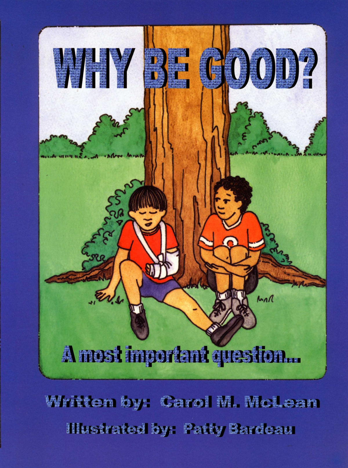 WHY BE GOOD A most important question...