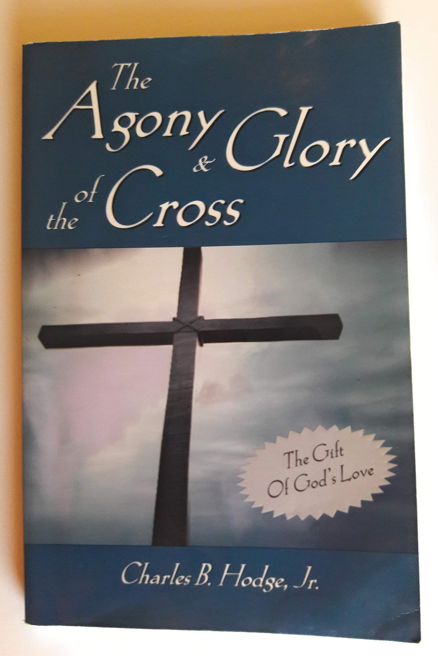 The Agony and the Glory of The Cross