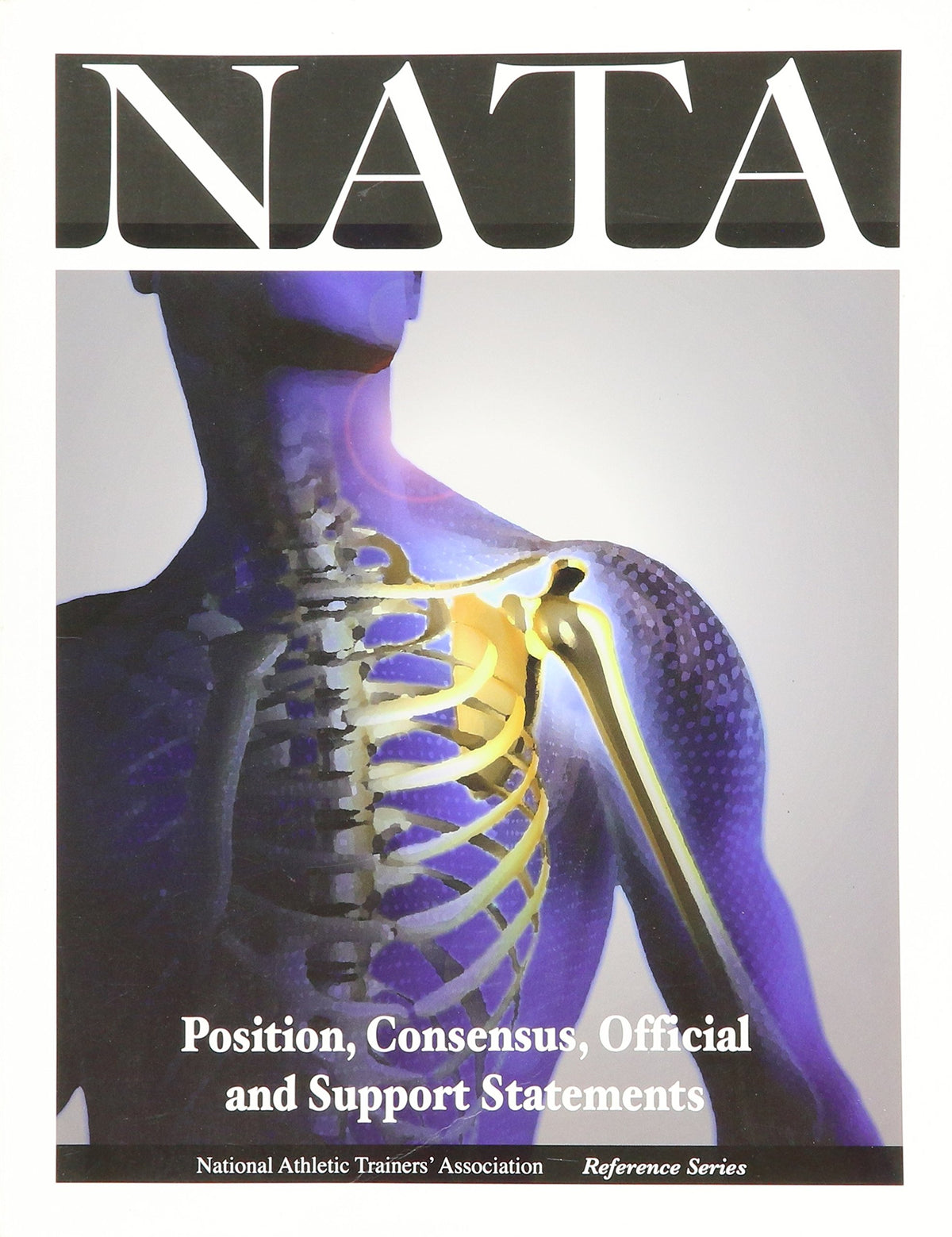 National Athletic Trainers' Association- Reference Series: Position,Consensus,Official and Support Statements