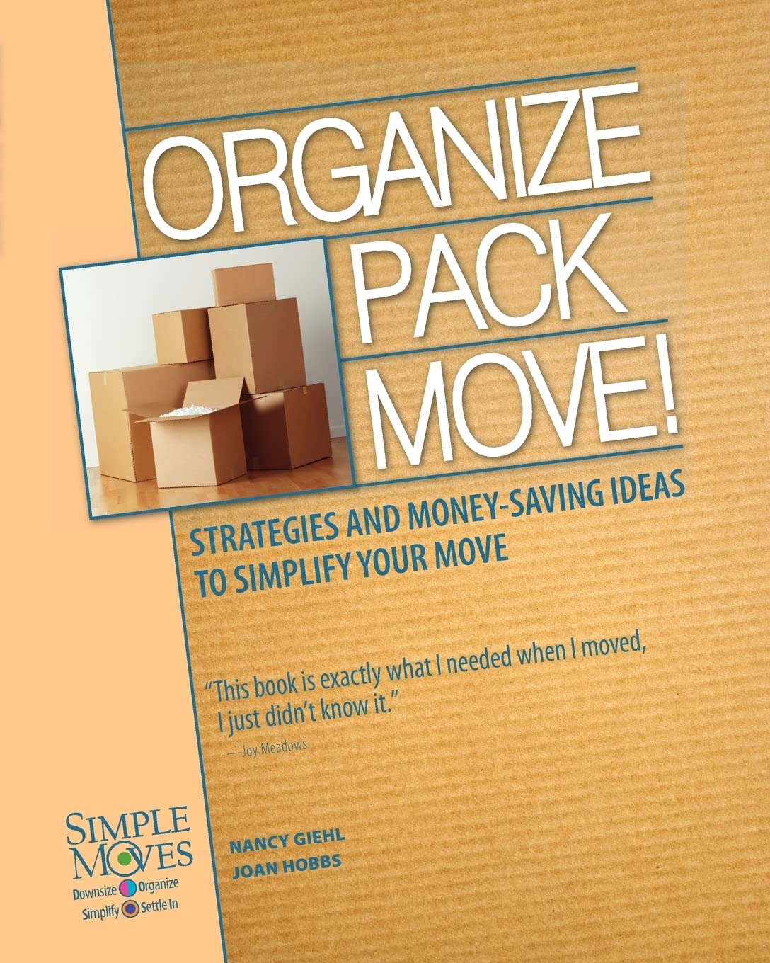 Organize Pack Move!: Strategies and Money-Saving Ideas to Simplify Your Move