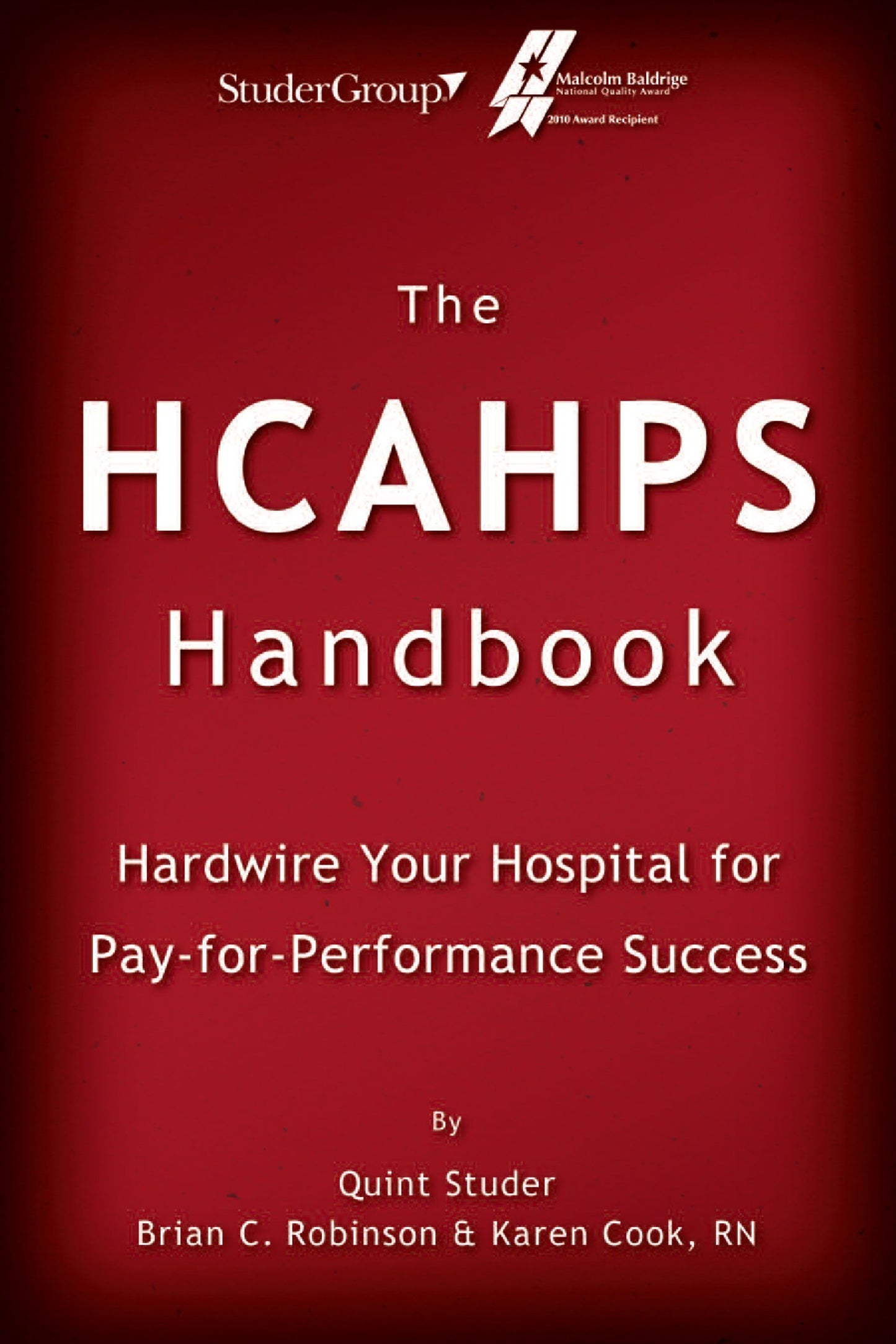 The HCAHPS Handbook: Hardwire Your Hospital for Pay-For-Performance Success