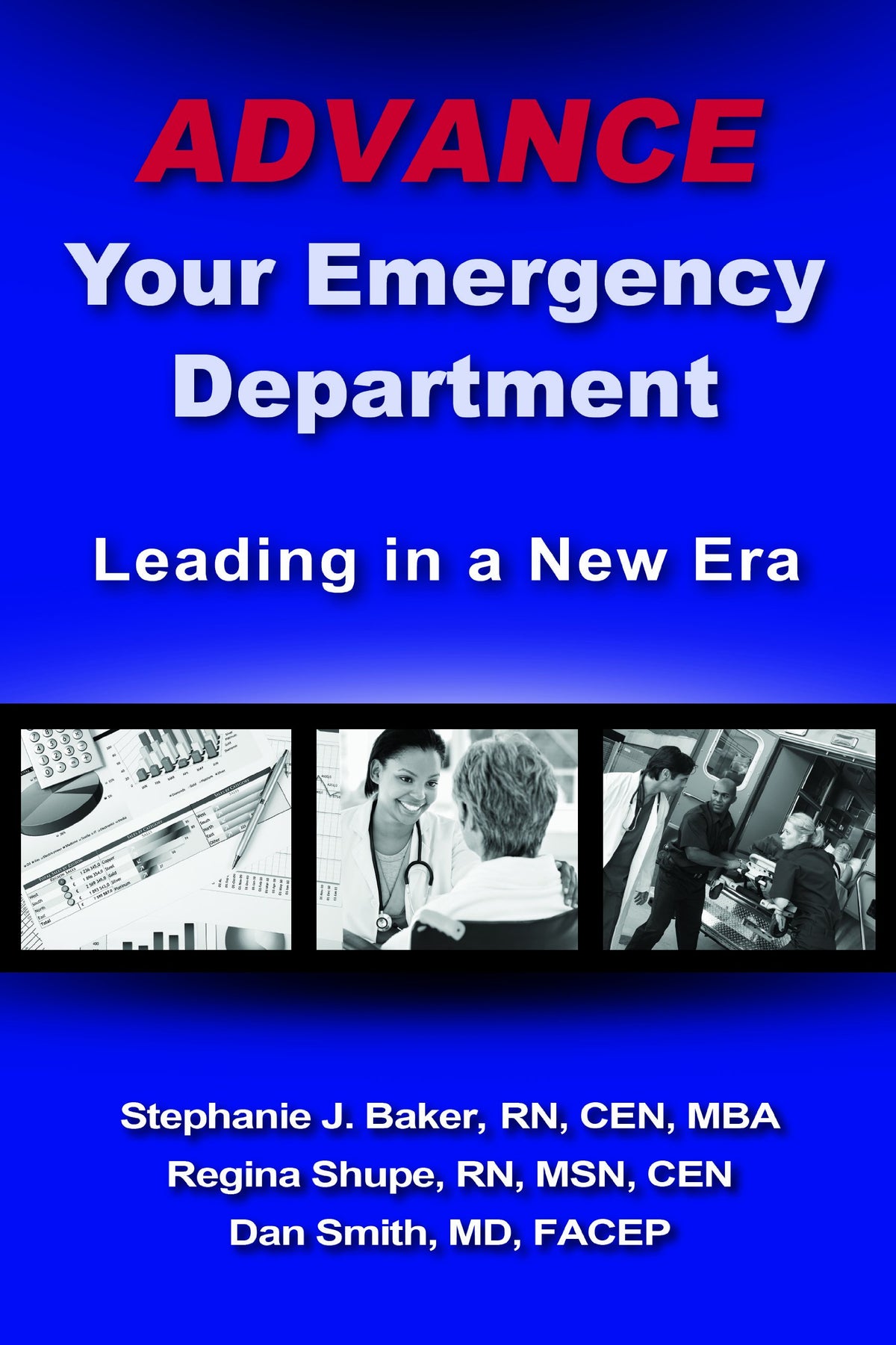 Advance Your Emergency Department: Leading in a New Era