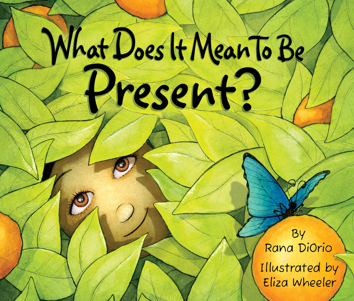 What Does It Mean to Be Present?: (Mindfulness for Kids Picture Book)