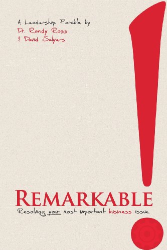 Remarkable!: Resolving Your Most Important Business Issue