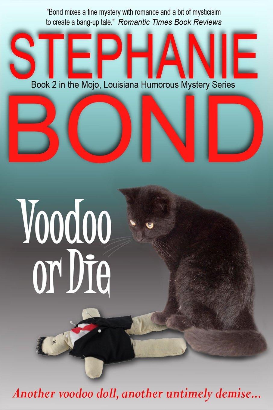 Voodoo or Die (Mojo, Louisiana humorous mystery series)