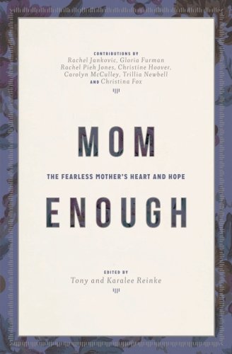 Mom Enough: The Fearless Mothers Heart and Hope