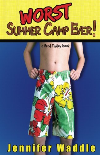 Worst Summer Camp Ever: a Brad Finkley book (Brad Finkley Series)