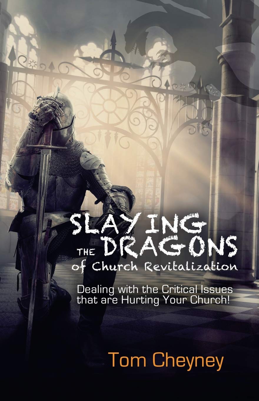 Slaying the Dragons of Church Revitalization: Dealing with the Critical Issues that are Hurting Your Church (Church Revitalization Leadership Library)