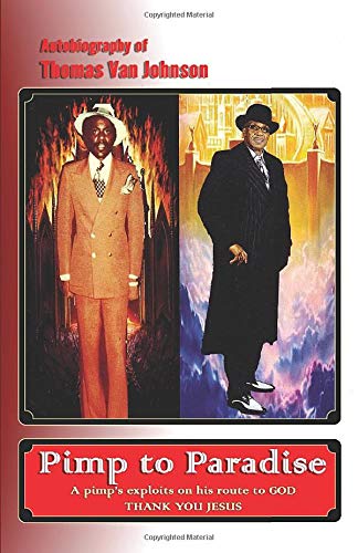 Pimp to Paradise: A pimp's exploits on his route to GOD