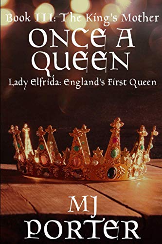Once a Queen: Lady Elfrida: England's First Queen (The King's Mother)