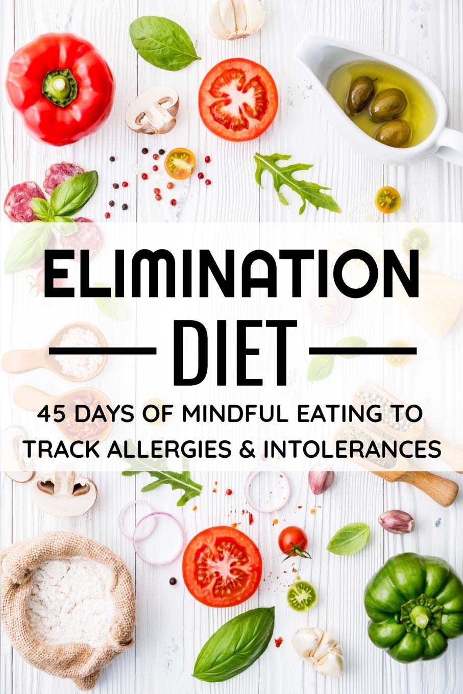 Elimination Diet: 45 days food diary (6"x9") | Track your Symptoms and Indentify your Intolerances and Allergies
