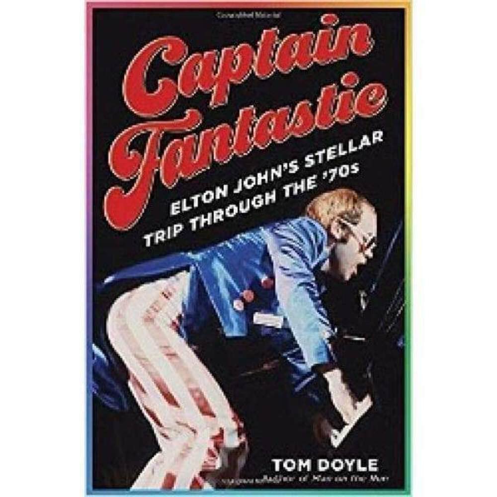 Captain Fantastic: Elton John's Stellar Trip Through the '70s