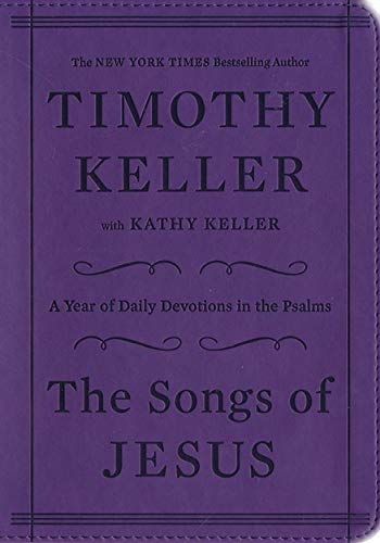 The Songs of Jesus: A Year of Daily Devotions in the Psalms