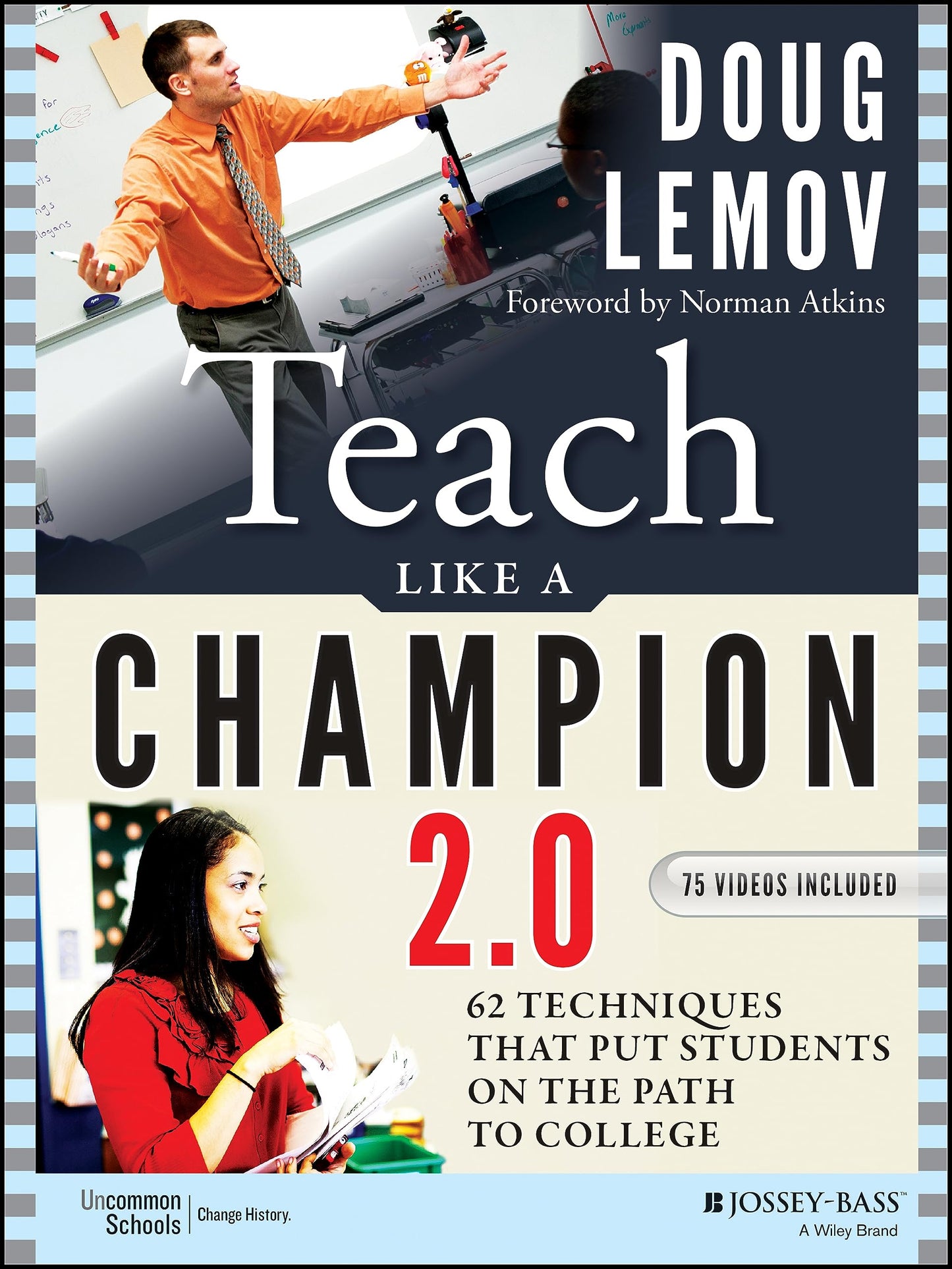 Teach Like a Champion 2.0: 62 Techniques that Put Students on the Path to College