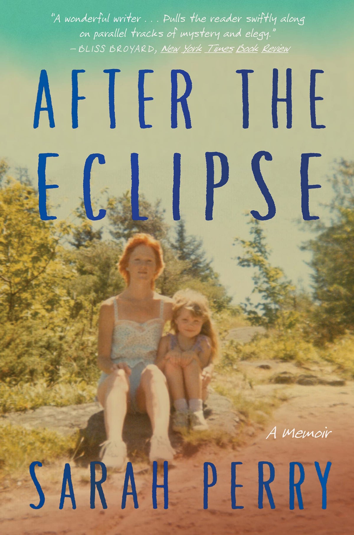 After The Eclipse: A Fierce Memoir of a Mother's Murder and a Daughter's Mission to Understand the Life She Lived―A New York Times Book Review Editors' Choice