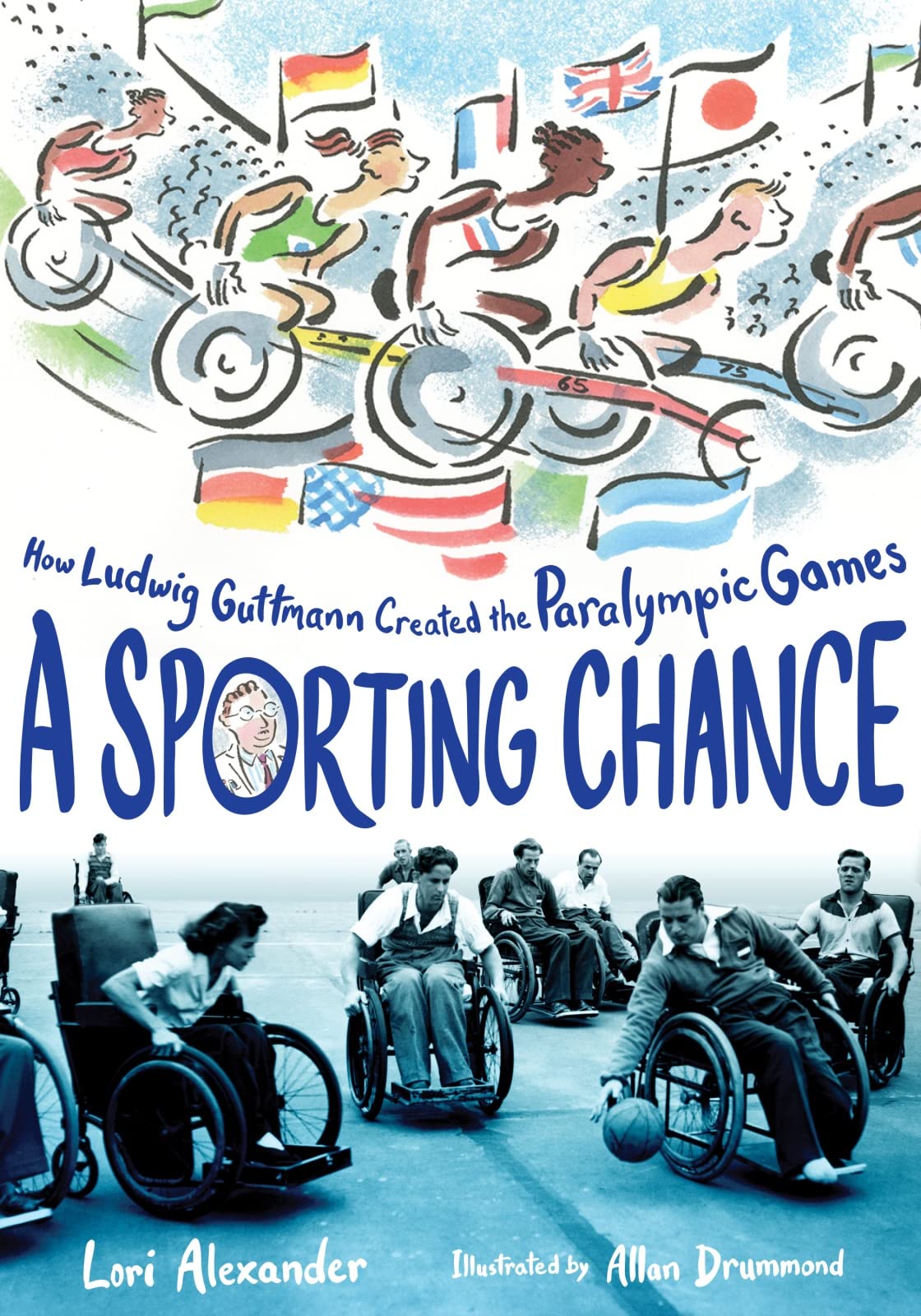 A Sporting Chance: How Ludwig Guttmann Created the Paralympic Games – A Moving Biography About the Doctor Who Fought for Disabled Athletes for Kids (Ages 8-12)