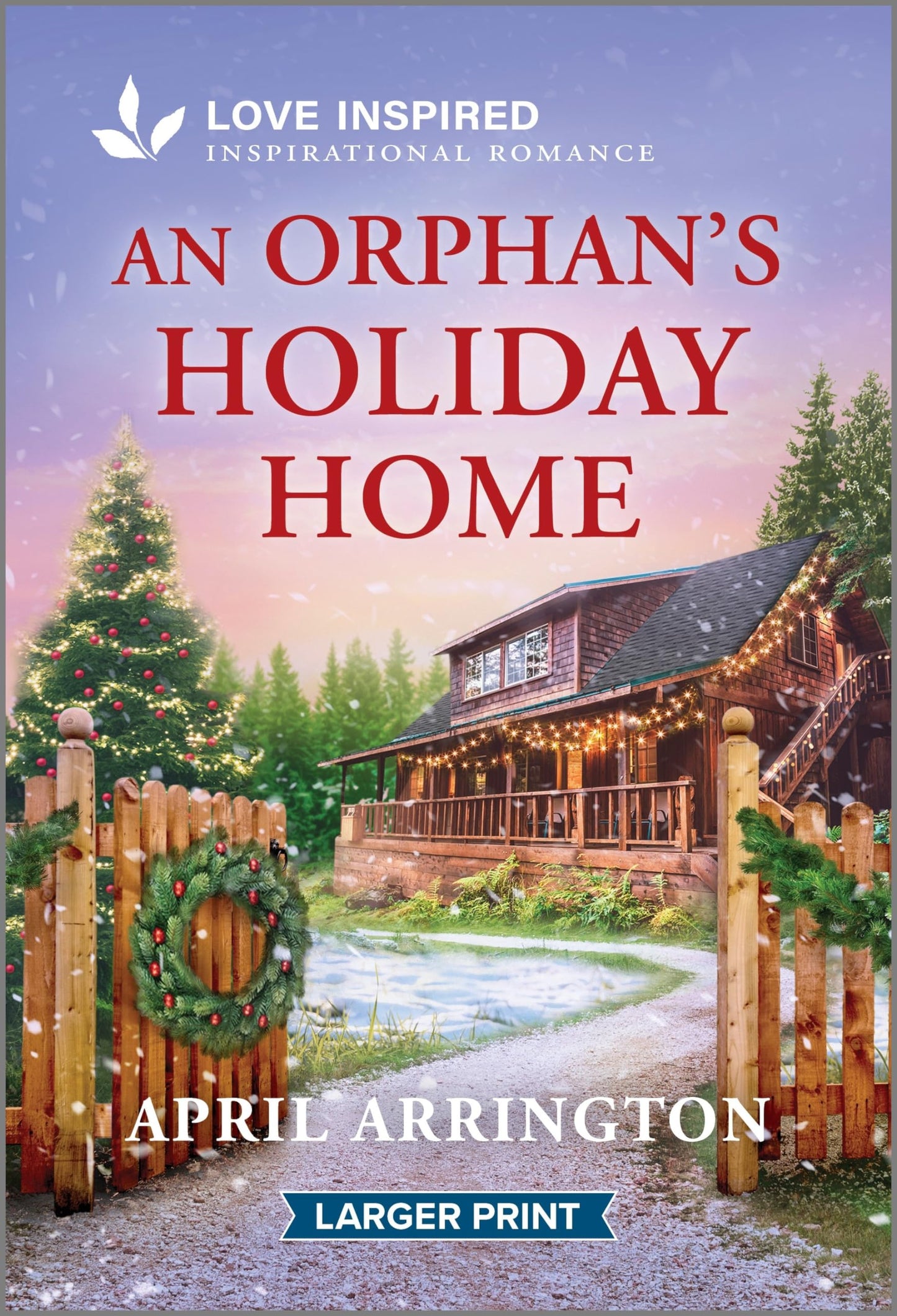 An Orphan's Holiday Home: An Uplifting Inspirational Romance (Love Inspired)