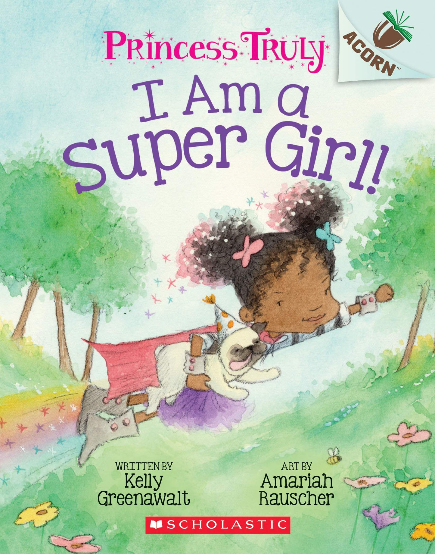 I AM A SUPER GIRL!: AN ACORN BOO