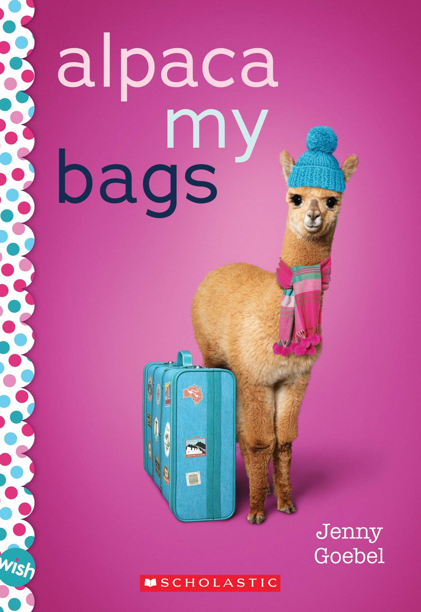 ALPACA MY BAGS: A WISH NOVEL