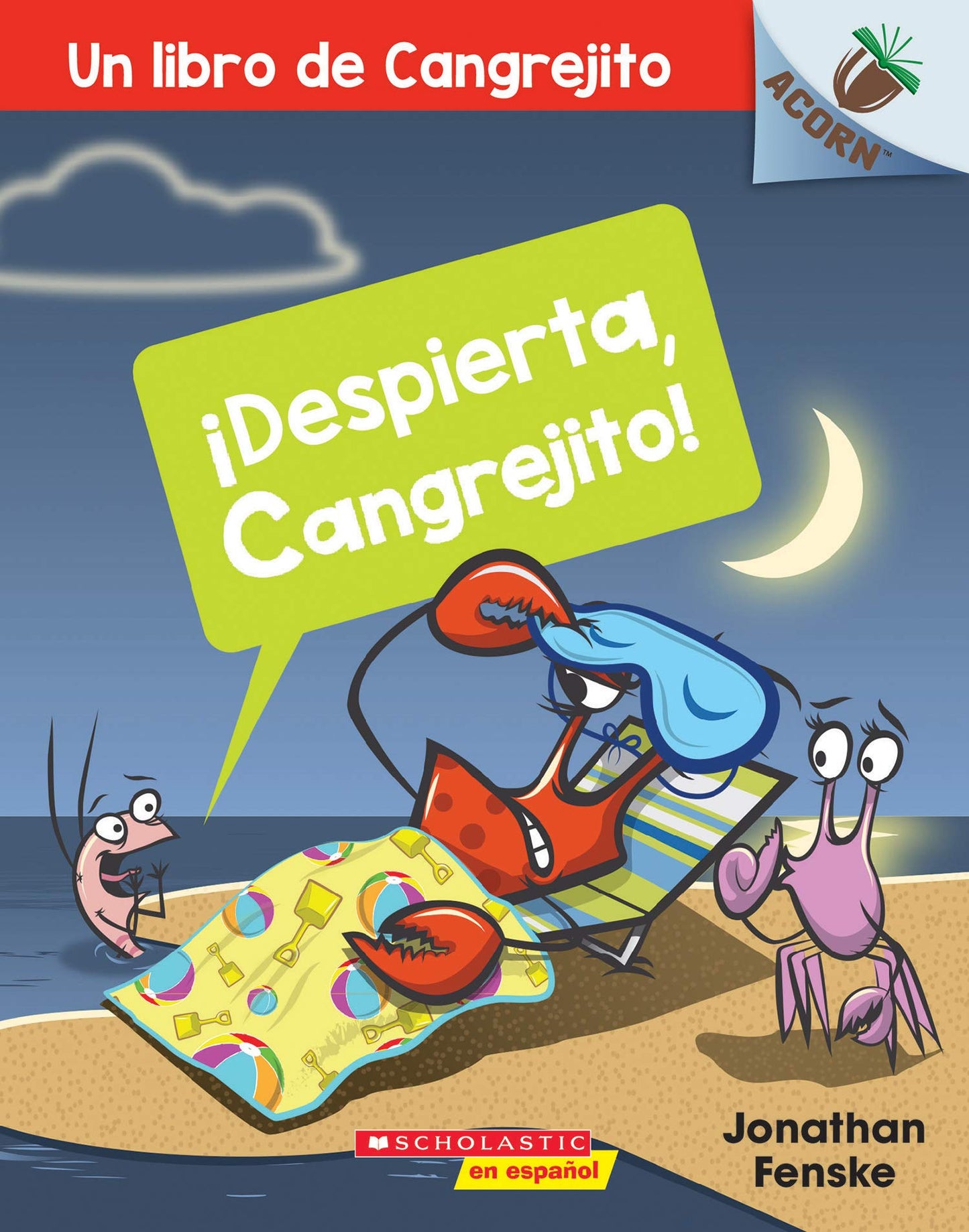 ¡Despierta, Cangrejito! (Wake Up, Crabby!) (3) (Un libro de Cangrejito) (Spanish Edition)