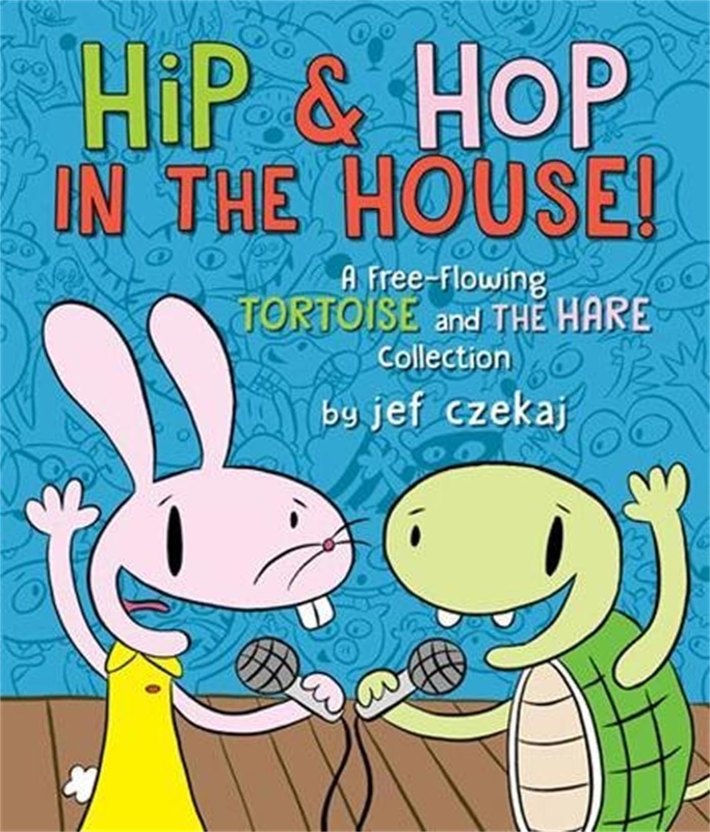 Hip & Hop in the House!: A Free-flowing Tortoise and the Hare Collection (A Hip & Hop Book, 2)