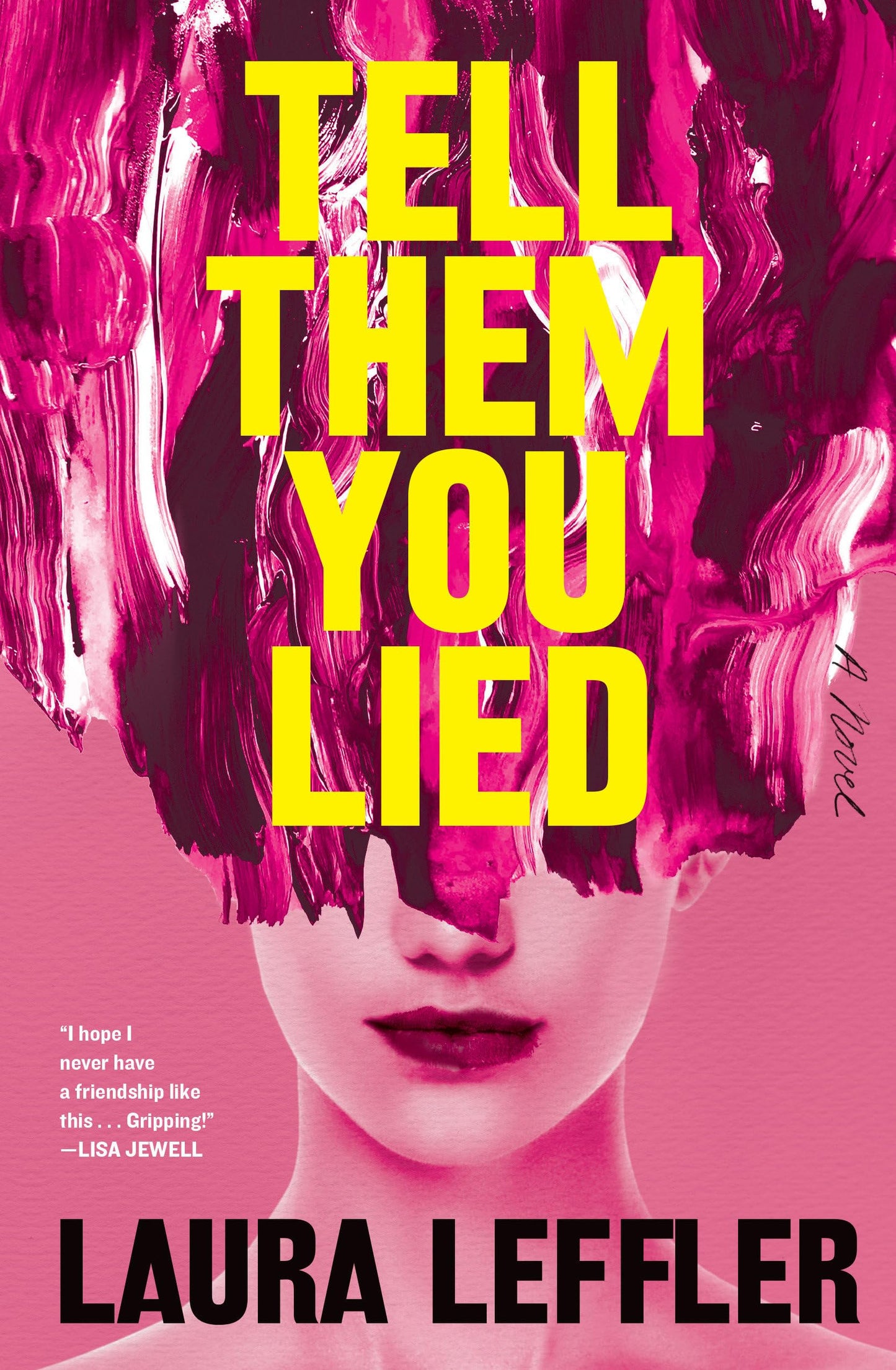 Tell Them You Lied: A Psychological Thriller about Bad Friends
