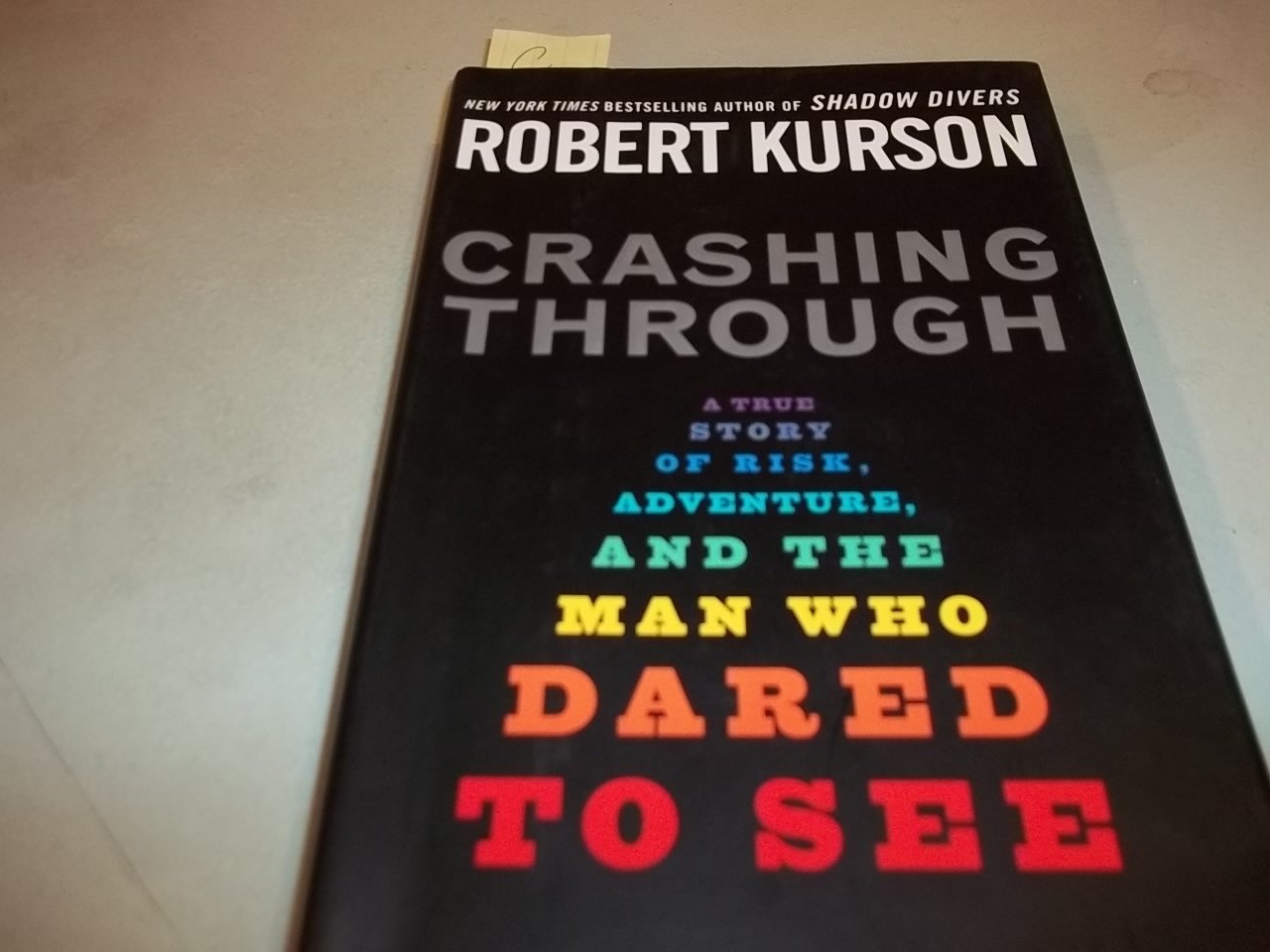 Crashing Through: A True Story of Risk, Adventure, and the Man Who Dared to See - 602