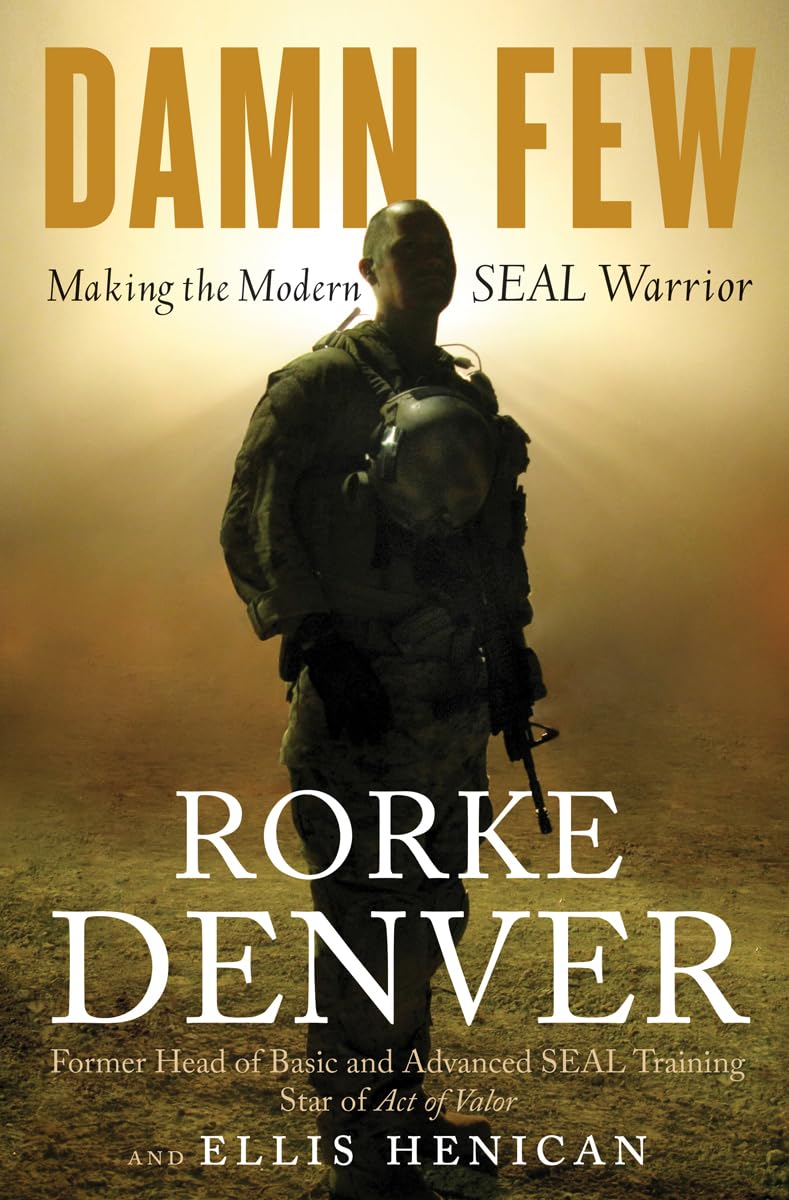 DAMN FEW: MAKING THE MODERN SEAL