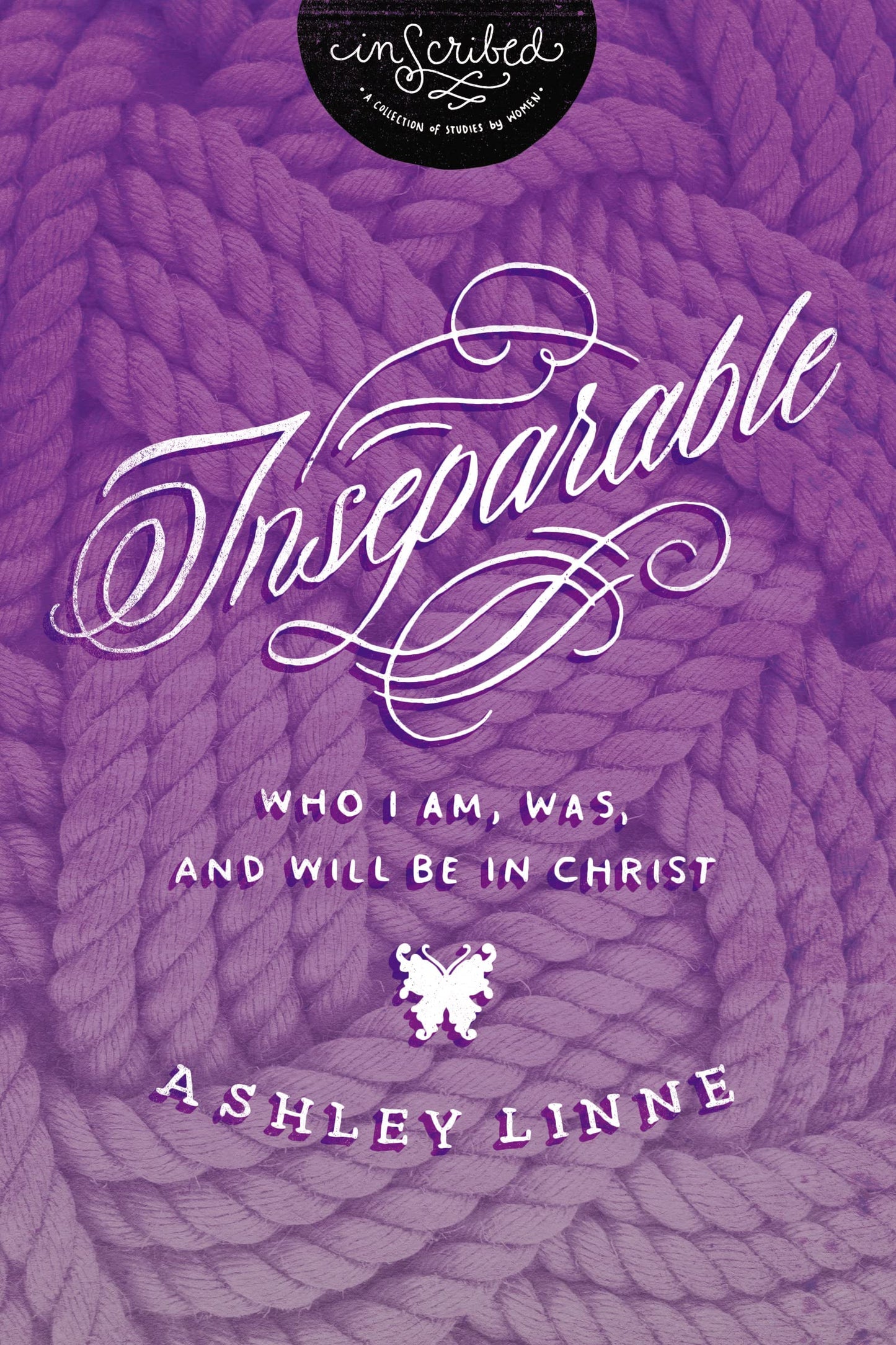Inseparable: Who I Am, Was, and Will Be in Christ (InScribed Collection)