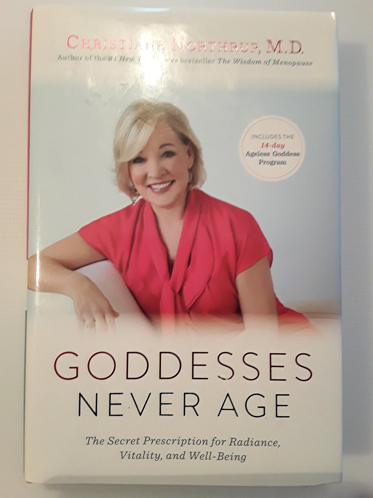 Goddesses Never Age: The Secret Prescription for Radiance, Vitality, and Well-Being