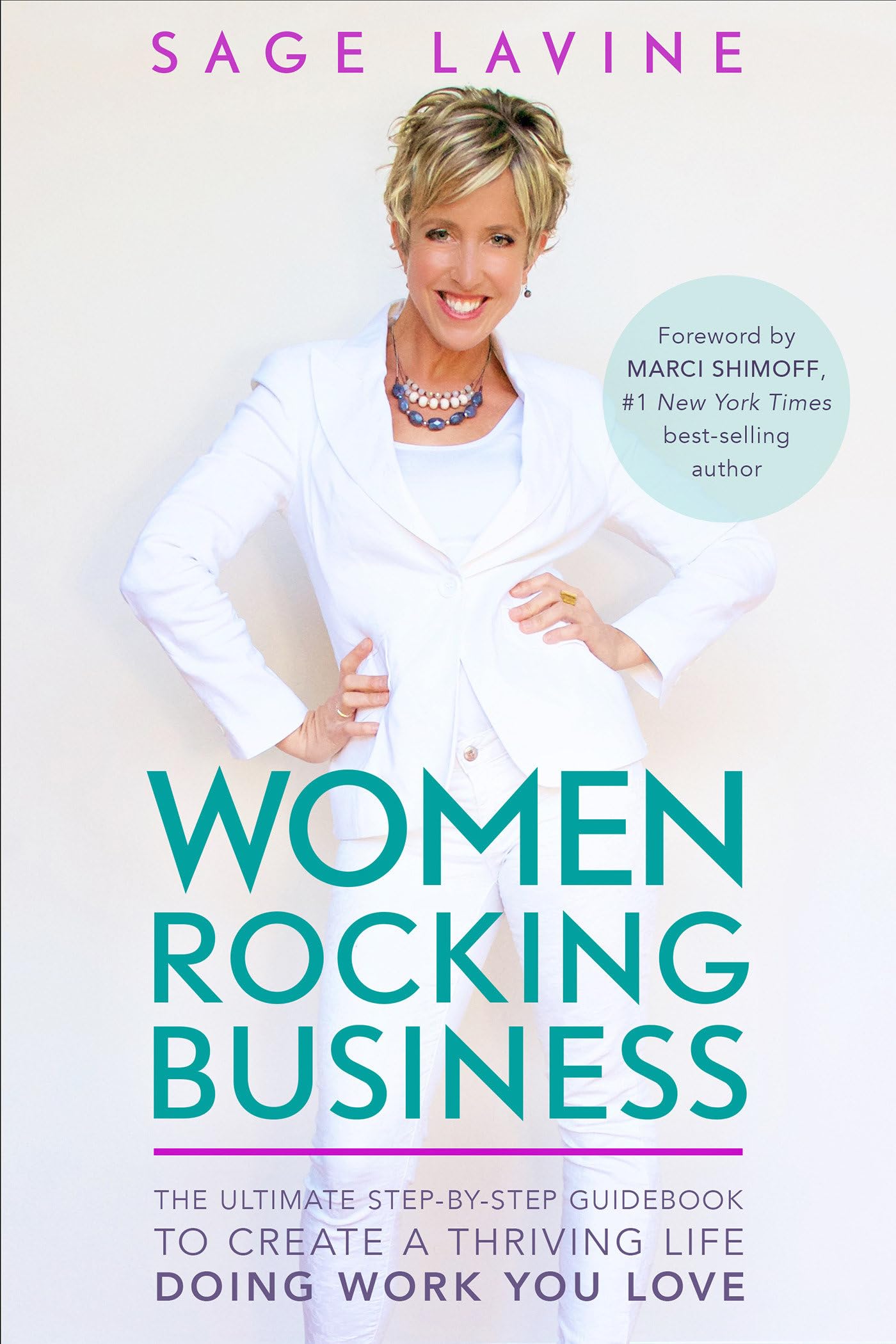 Women Rocking Business: The Ultimate Step-by-Step Guidebook to Create a Thriving Life Doing Work You Lov e