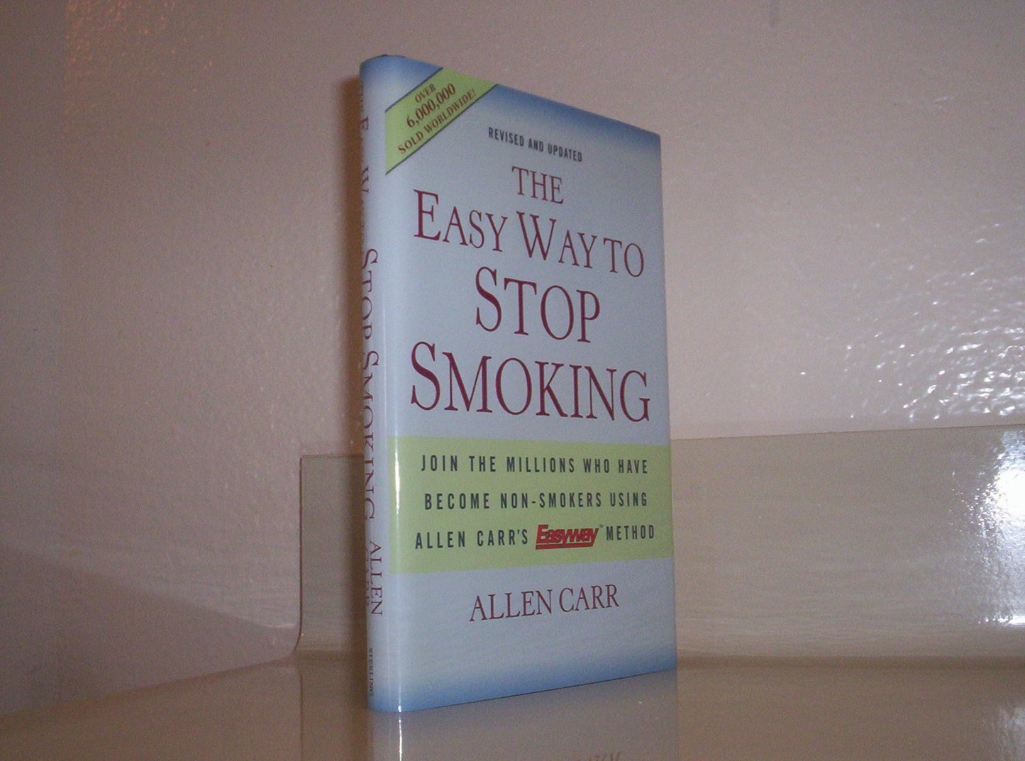 The Easy Way to Stop Smoking: Join the Millions Who Have Become Non-Smokers Using Allen Carr's Easyway Method