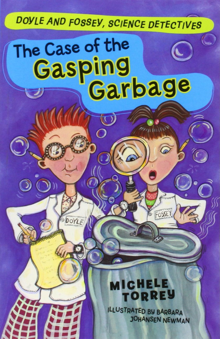 The Case of the Gasping Garbage (Doyle and Fossey, Science Detectives, 1)