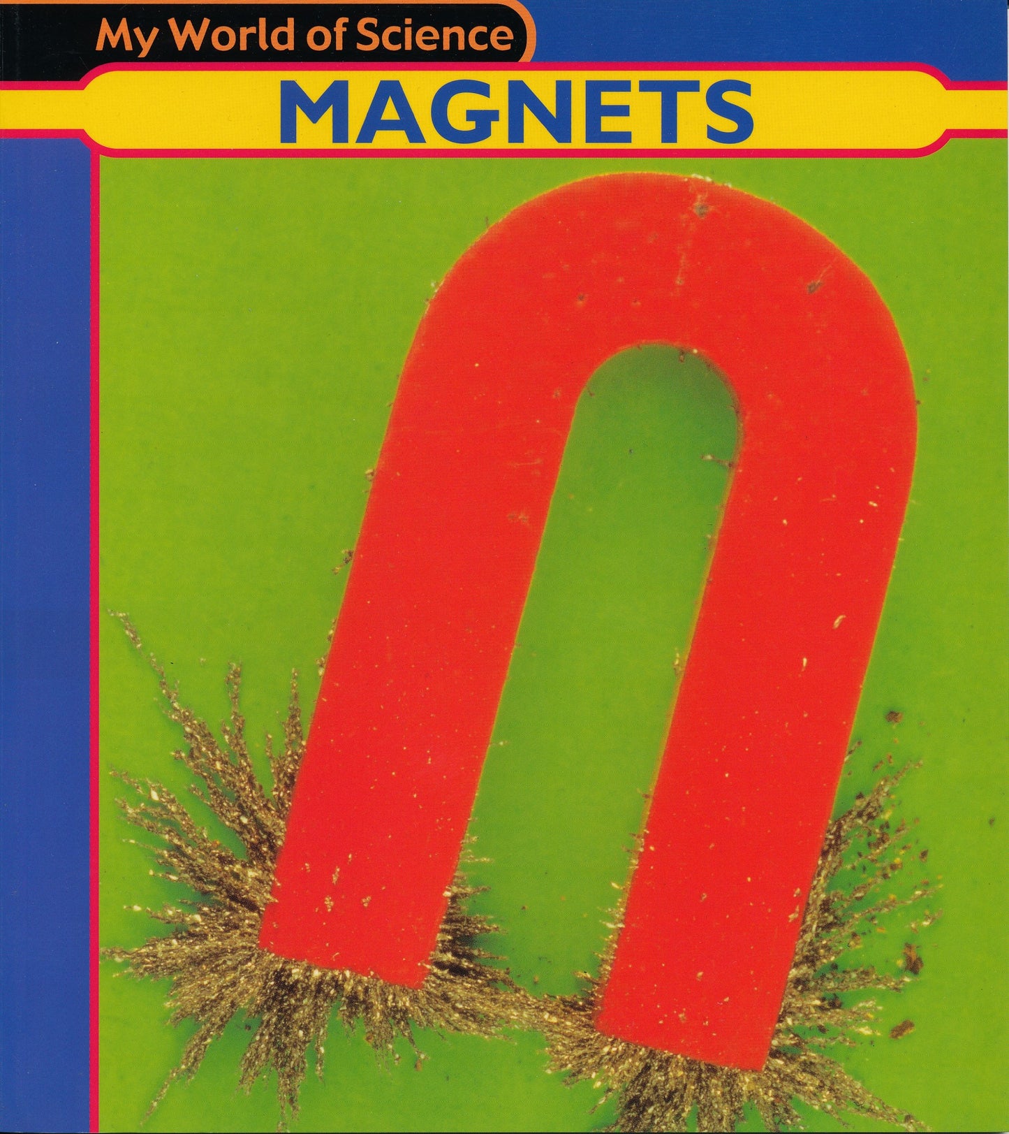 Magnets (My World of Science)