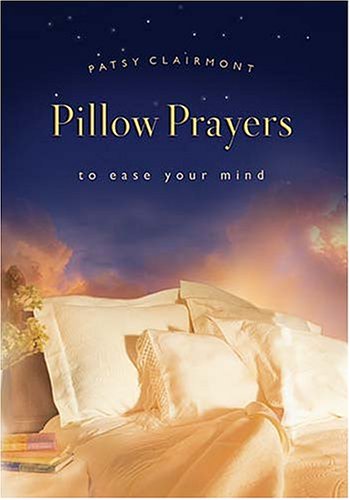 Pillow Prayers: To Ease Your Mind
